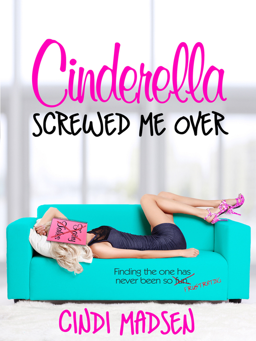Title details for Cinderella Screwed Me Over by Cindi Madsen - Wait list